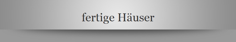 fertige H�user